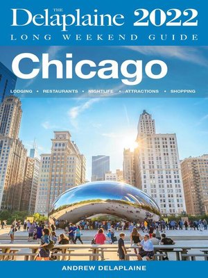 cover image of Chicago--The Delaplaine 2022 Long Weekend Guide